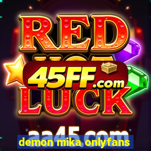 demon mika onlyfans